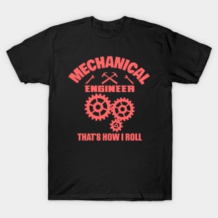 Mechanical Engineer That's How I Roll T-Shirt